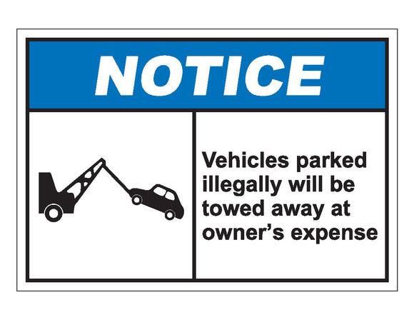 Notice Vehicles Parked Illegally Will Be Towed At Owners Expense Sign
