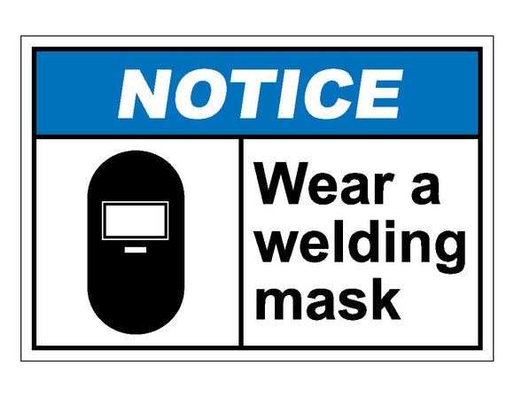 Notice Wear A Welding Mask Sign