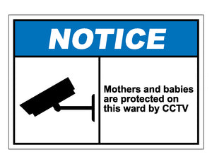 Notice Mother And Babies Are Protected On This Ward By CCTV Sign