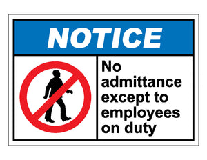 Notice No Admittance Except To Employees On Duty Sign