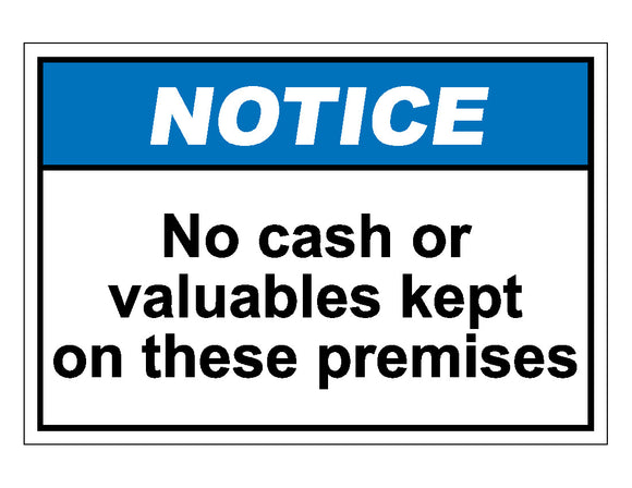 Notice No Cash Or Valuables Kept On These Premises Sign