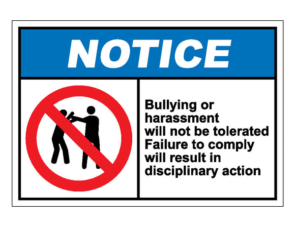 Notice Bullying Or Harassment Will Not Be Tolerated Failure To Comply Will Result In Sign