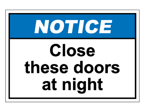 Notice Close These Doors At Night Sign