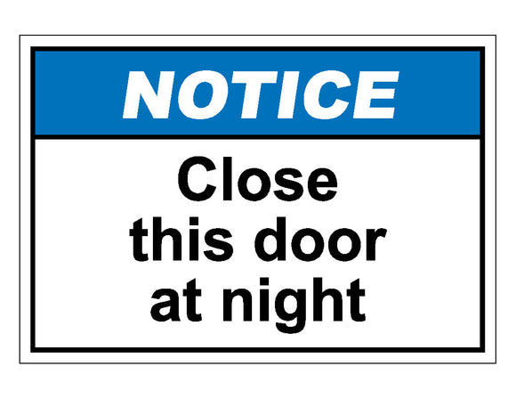 Notice Close This Door At Night Sign