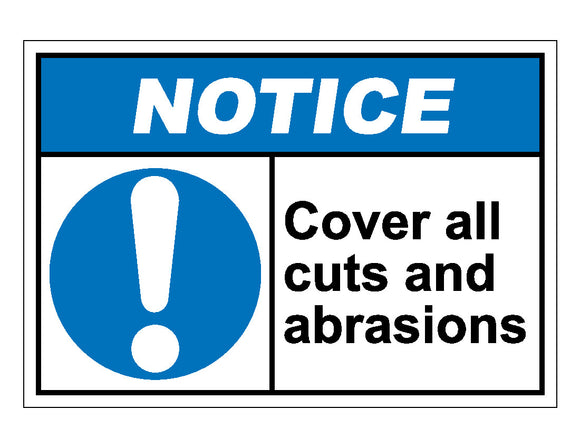 Notice Cover All Cuts and Abrasions Sign