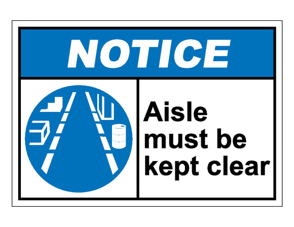 Notice Aisle Must Be Kept Clear Sign