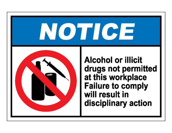 Notice Alcohol Or Illicit Drugs Not Permitted At This Workplace Sign