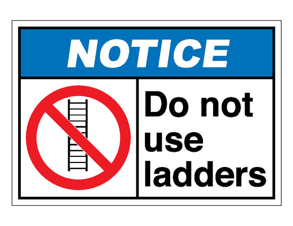 Notice Do Not Use Ladders Sign