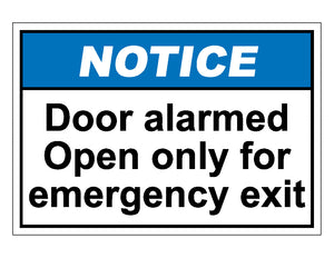 Notice Door Alarmed Open Only For Emergency Exit Sign