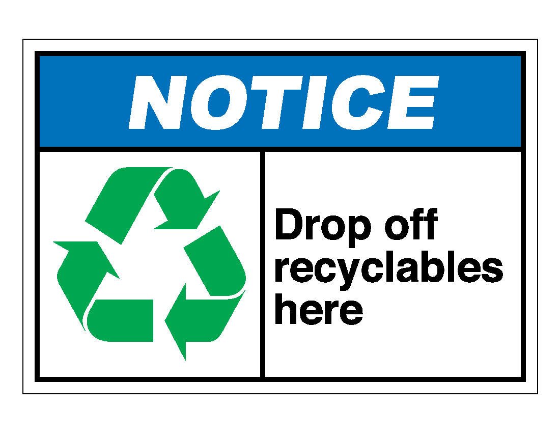 Notice Drop Off Recyclables Here Sign – Veteran Safety Solutions