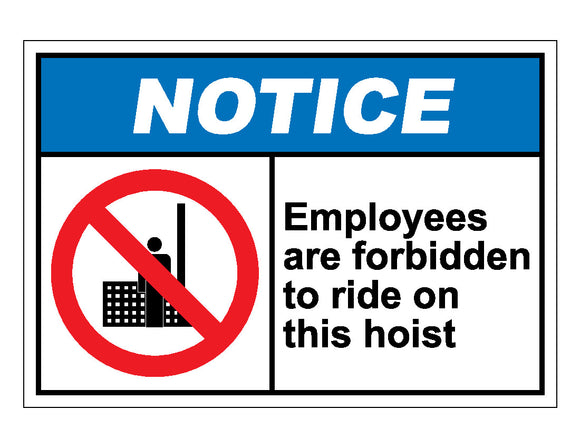 Notice Employees Are Forbidden To Ride On This Hoist Sign