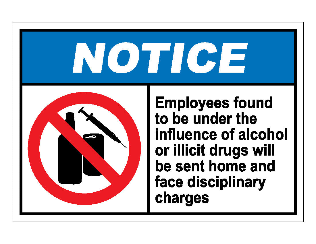 Notice Employees Found To Be Under The Influence Sign – Veteran Safety ...