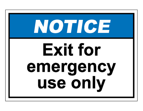 Notice Exit For Emergency Use Only Sign