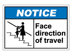 Notice Face Direction Of Travel Sign
