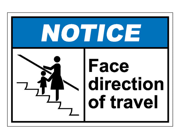 Notice Face Direction Of Travel Sign