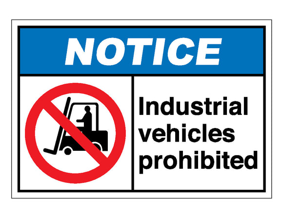 Notice Industrial Vehicles Prohibited Sign