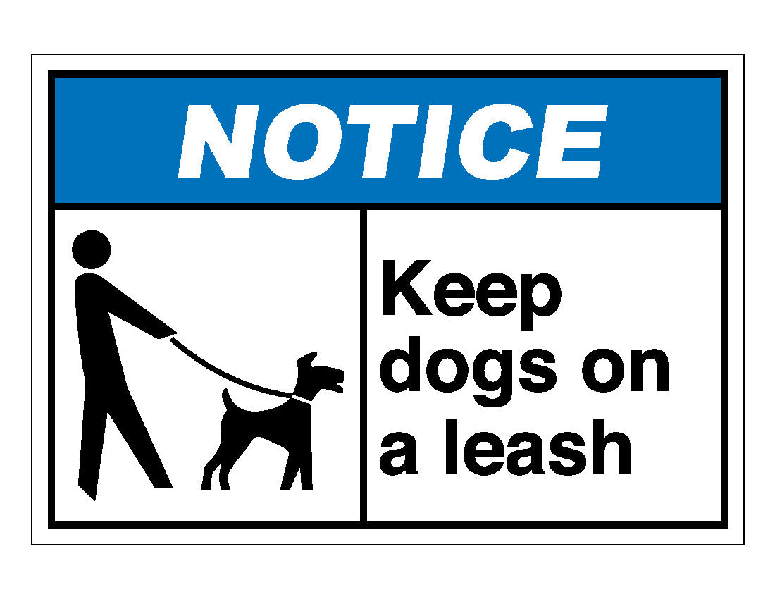 Notice Keep Dogs On Leash Sign – Veteran Safety Solutions, Notice