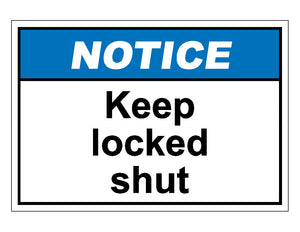 Notice Keep Locked Shut Sign