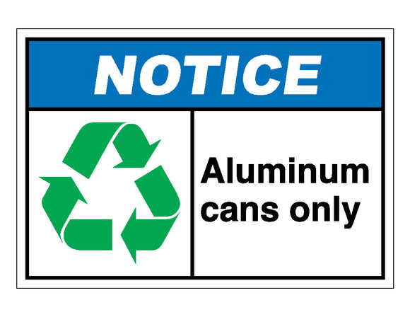 Notice Aluminum Cans Only Sign