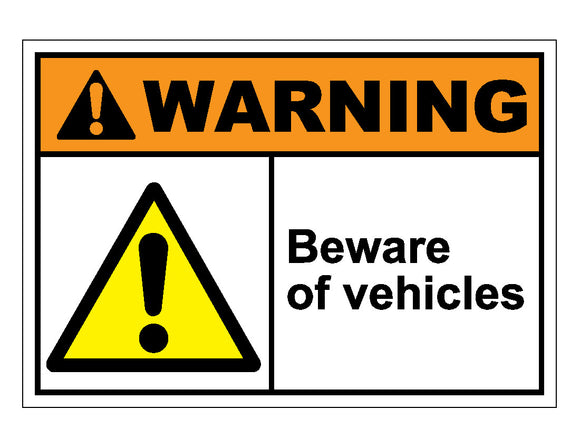 Warning Beware Of Vehicles Sign