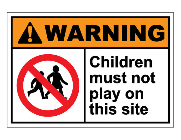 Warning Children Must Not Play On This Site Sign