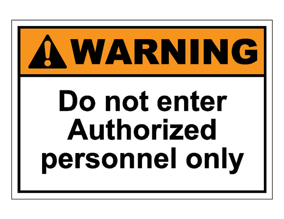 Warning Do Not Enter Authorized Personnel Only Sign