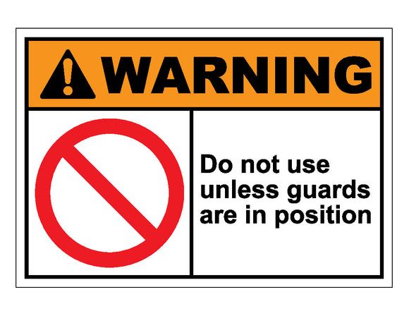 Warning Do Not Use Unless Guards Are In Position Sign