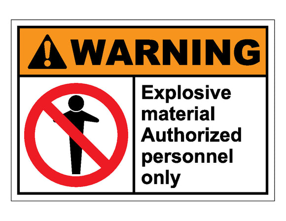 Warning Explosive Material Authorized Personnel Only Sign