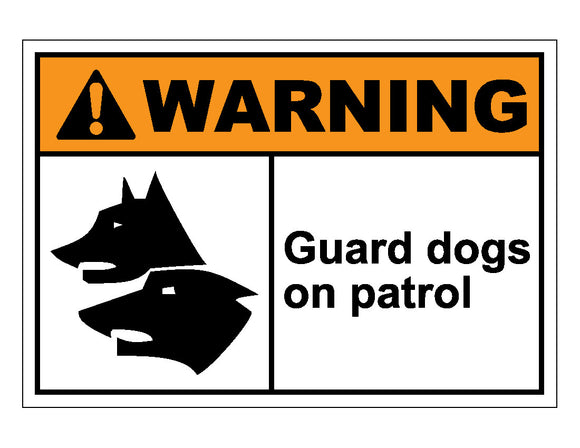 Warning Guard Dogs On Patrol Sign