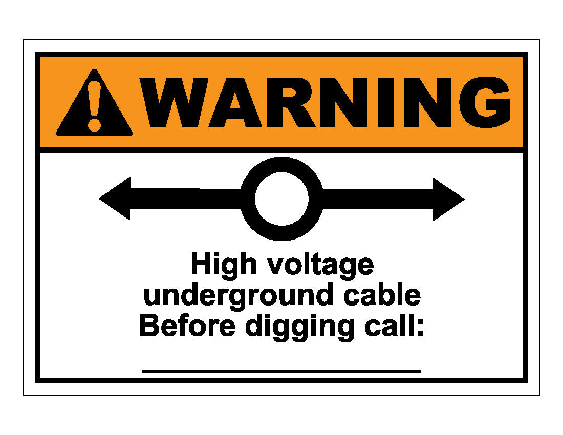 Warning High Voltage Underground Cable Before Digging Call___ Sign ...