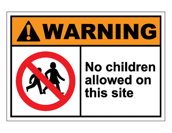 Warning No Children Allowed On This Site Sign