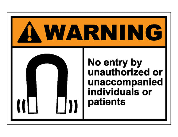 Warning No Entry By Unauthorized Or Unaccompanied Individuals Or Patients Sign