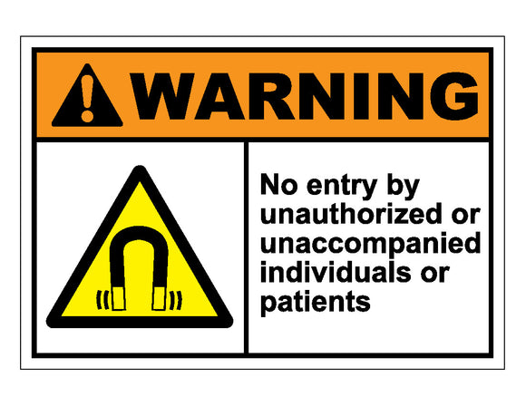 Warning No Entry By Unauthorized Or Unaccompanied Individuals Or Patients Sign