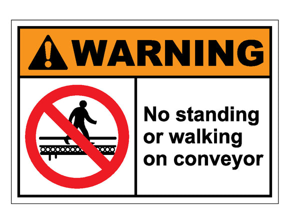 Warning No Standing Or Walking On Conveyor Sign