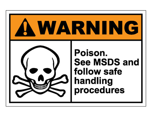 Warning Poison See Msds And Follow Safe Handling Procedures Sign