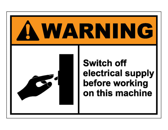 Warning Switch Off Electrical Supply Before Working On This Machine Sign