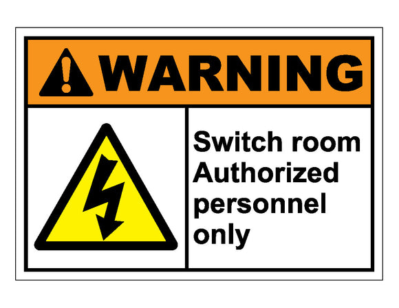 Warning Switch Room Authorized Personnel Only Sign