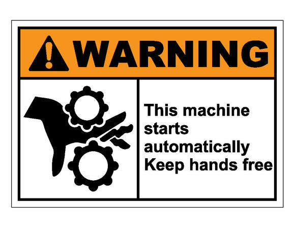 Warning This Machine Starts Automatically Keep Hands Free Sign