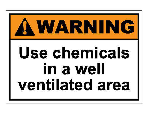 Warning Use Chemicals In A Well Ventilated Area Sign