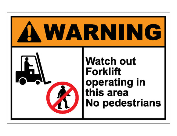 Warning Watch Out Forklift Operating In This Area No Pedestrians Sign